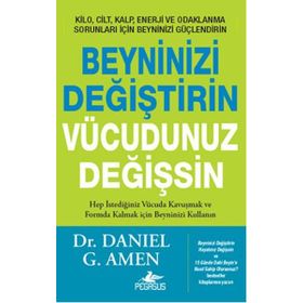 Beyninizi Değiştirin Vücudunuz Değişsin - Daniel Amen