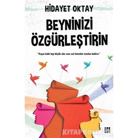 Beyninizi Özgürleştirin - Hidayet Oktay