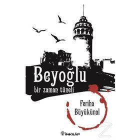 Beyoğlu Bir Zaman Tüneli - Feriha Büyükünal