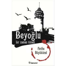 Beyoğlu Bir Zaman Tüneli - Feriha Büyükünal