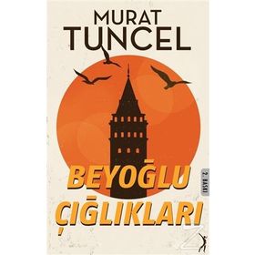 BEYOĞLU ÇIĞLIKLARI - MURAT TUNCEL