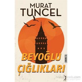 BEYOĞLU ÇIĞLIKLARI - MURAT TUNCEL