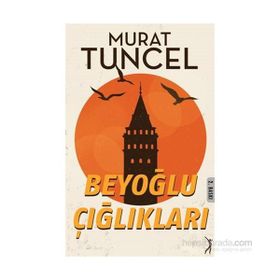 BEYOĞLU ÇIĞLIKLARI - MURAT TUNCEL