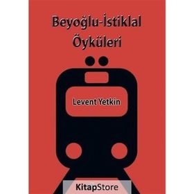 Beyoğlu İstiklal Öyküleri - Levent Yetkin