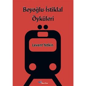 Beyoğlu İstiklal Öyküleri - Levent Yetkin