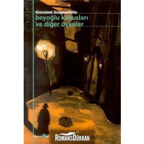 BEYOĞLU KABUSLARI VE DİĞER ÖYKÜLER - GIOVANNI SCOGNAMILLO