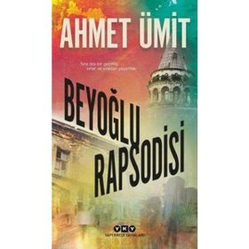 Beyoğlu Rapsodisi: Sıra Dışı Bir Geçmiş, Sırlar ve Sıradan Yaşamlar