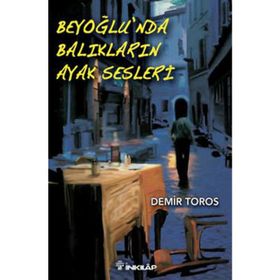 BEYOĞLU'NDA BALIKLARIN AYAK SESLERI - DEMIR TOROS