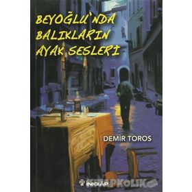 BEYOĞLU'NDA BALIKLARIN AYAK SESLERI - DEMIR TOROS