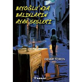 BEYOĞLU'NDA BALIKLARIN AYAK SESLERI - DEMIR TOROS