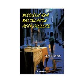 BEYOĞLU'NDA BALIKLARIN AYAK SESLERI - DEMIR TOROS