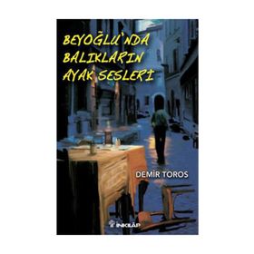 BEYOĞLU'NDA BALIKLARIN AYAK SESLERI - DEMIR TOROS