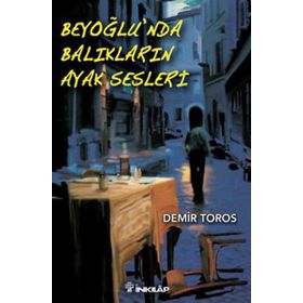 BEYOĞLU'NDA BALIKLARIN AYAK SESLERI - DEMIR TOROS