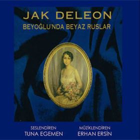 BEYOĞLU´NDA BEYAZ RUSLAR - JAK DELEON