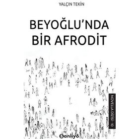 Beyoğlu'nda Bir Afrodit Yalçın Tekin