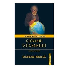 Beyoğlu'nda Bir Levanten Giovanni Scogna-Millo - Gülşah Nezaket Maraşlı Göç