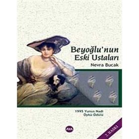 BEYOĞLUNUN ESKI USTALARI - NEVRA BUCAK