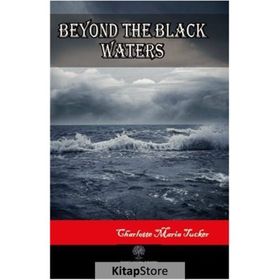 Beyond The Black Waters Charlotte Maria Tucker-Platanus Publishing