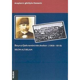 BEYRUT ŞEHREMİ`NİN ANILARI - SELIM ALI SELAM