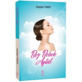 Bez Bebek Aytül - Ayşegül Toker