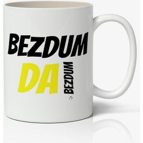 Bezdum Da Bezdum Baskılı Kupa