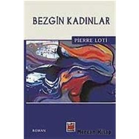 BEZGIN KADINLAR - PIERRE LOTI