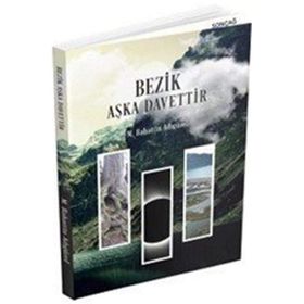 Bezik Aşka Davettir - Mehmet Bahattin Adıgüzel