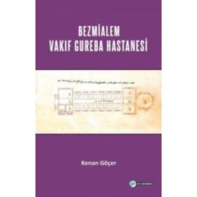 Bezmialem Valide Sultan Vakif Gureba Hastanesi - Kenan Göçer