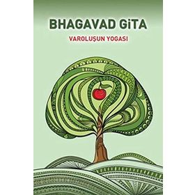 BHAGAVAD GITA / VAROLUŞUN YOGASI - ANONIM