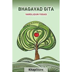 BHAGAVAD GITA / VAROLUŞUN YOGASI - ANONIM