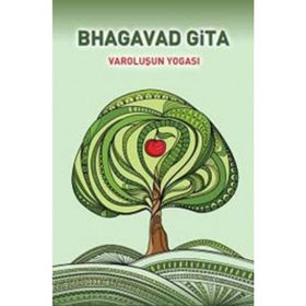 BHAGAVAD GITA / VAROLUŞUN YOGASI - ANONIM