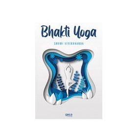 Bhakti Yoga - Swami Vivekananda - Gece Kitaplığı