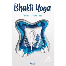 Bhakti Yoga - Swami Vivekananda - Gece Kitaplığı