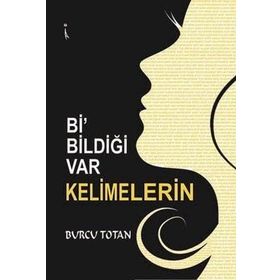 Bi' Bildiği Var Kelimelerin Burcu Totan