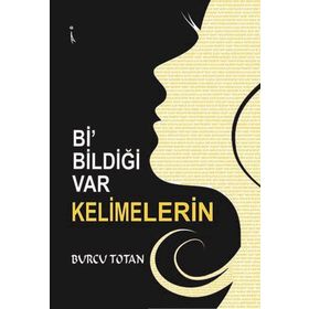 Bi' Bildiği Var Kelimelerin Burcu Totan