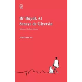 Bi Büyük Al Seneye de Giyersin - Ahmet Doğan