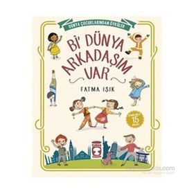 Bi’ Dünya Arkadaşım Var - Fatma Işık