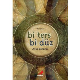 Bi Ters Bi Düz - Ayşe Böhürler