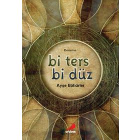 Bi Ters Bi Düz - Ayşe Böhürler