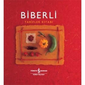 Biberli - Tarifler Kitabı / Helen Sudell / İş Bankası Kültür Yayınları