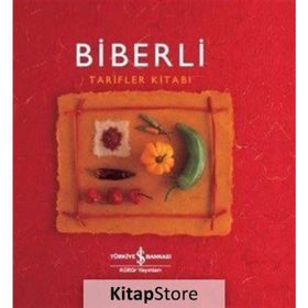Biberli - Tarifler Kitabı / Helen Sudell / İş Bankası Kültür Yayınları
