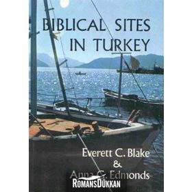 BIBLICAL SITES IN TURKEY - EVERETT C. BLAKE;ANNA G. EDMONDS