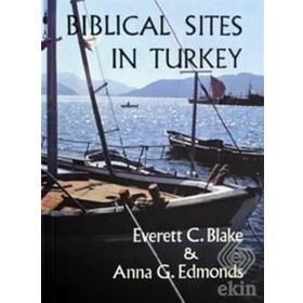 BIBLICAL SITES IN TURKEY - EVERETT C. BLAKE;ANNA G. EDMONDS