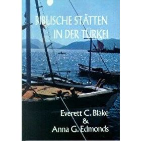 BIBLISCHE STATTEN IN DER TÜRKEİ - EVERETT C. BLAKE;ANNA G. EDMONDS