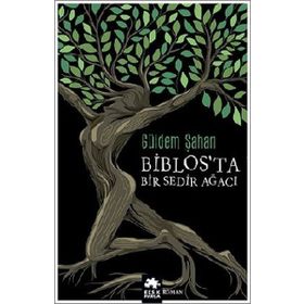 Biblos’ta Bir Sedir Ağacı Güldem Şahan Eksik Parça Yayınları