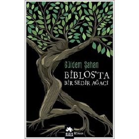 Biblos’ta Bir Sedir Ağacı Güldem Şahan Eksik Parça Yayınları