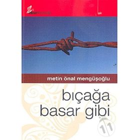 BIÇAĞA BASAR GIBI - METIN ÖNAL MENGÜŞOĞLU