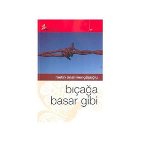 BIÇAĞA BASAR GIBI - METIN ÖNAL MENGÜŞOĞLU
