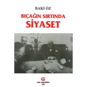 BIÇAĞIN SIRTINDA SIYASET - BAKI ÖZ