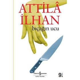 BIÇAĞIN UCU - ATTILÂ İLHAN